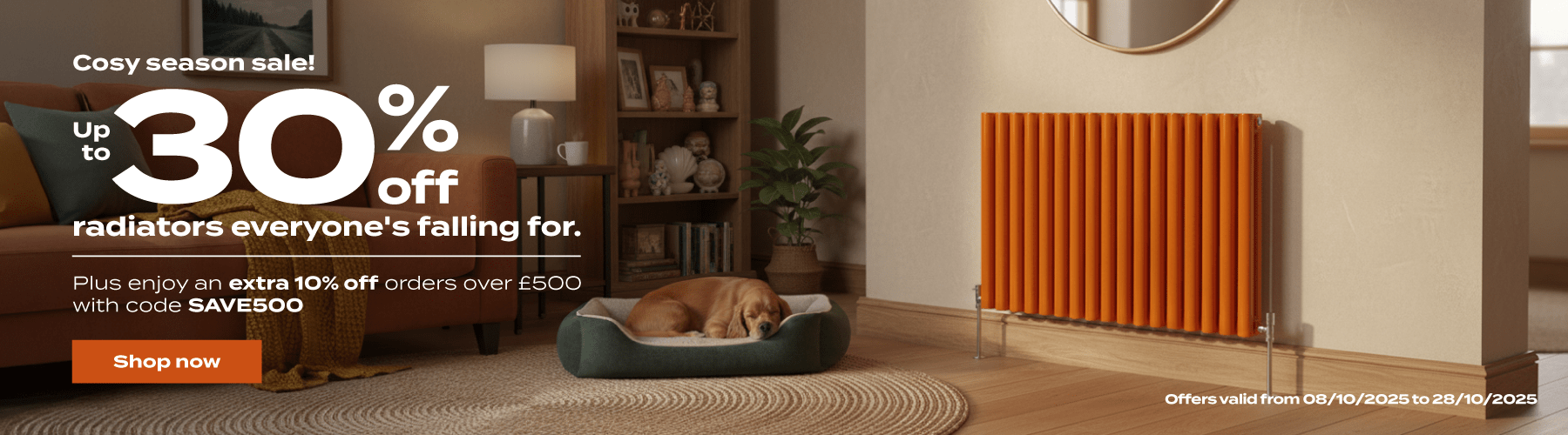 up to 30% off with an extra 10% off orders over £500 with code SAVE500