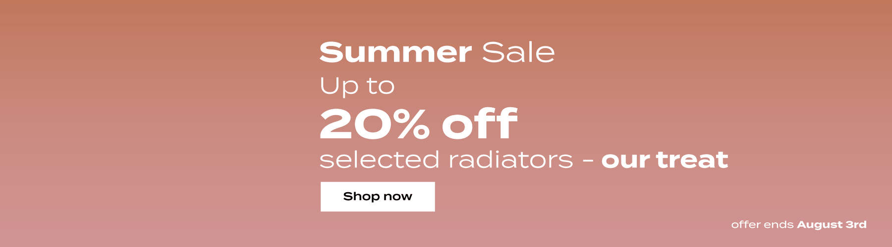 Summer Sale | Up to 20% off selected radiators