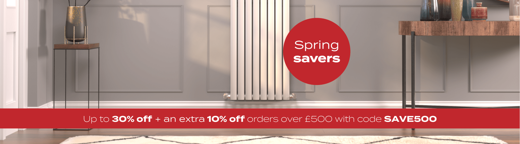  SPRING SAVERS up to 30% off + an extra 10% off orders over £500 with code SAVE500 